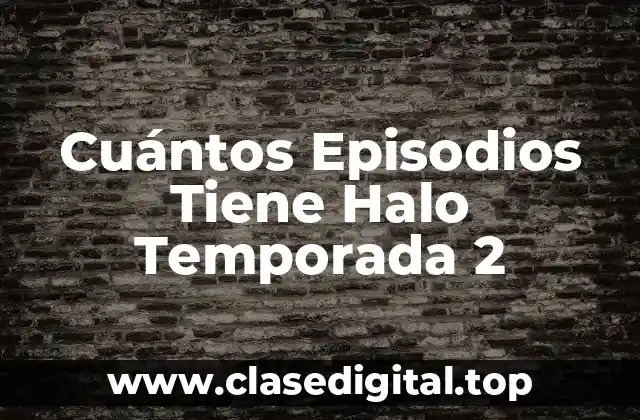 Cuántos Episodios Tiene Halo Temporada 2