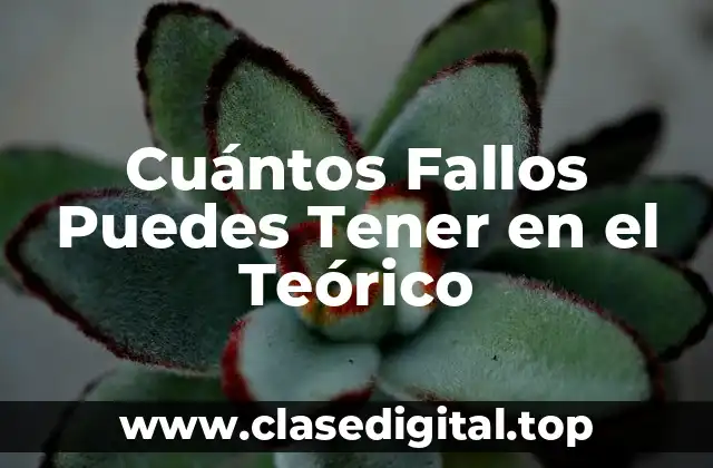 Cuántos Fallos Puedes Tener en el Teórico