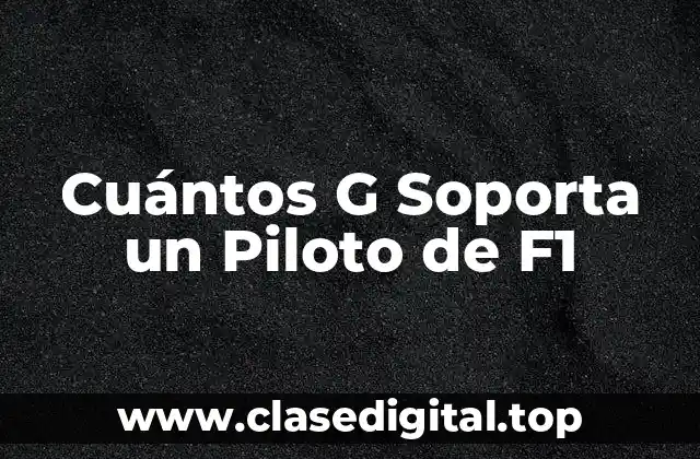 Cuántos G Soporta un Piloto de F1