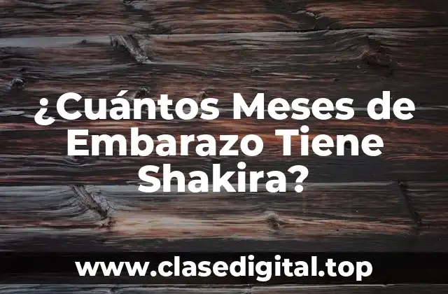 La Historia del Embarazo de Shakira