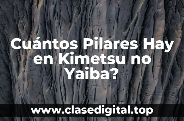 ¿Quiénes Son los Pilares en Kimetsu no Yaiba?