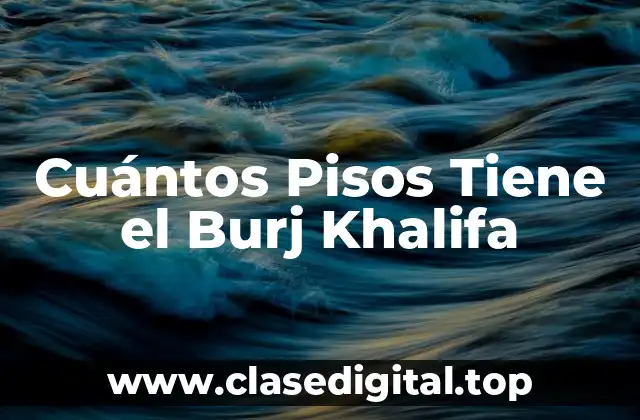 La Altura del Burj Khalifa