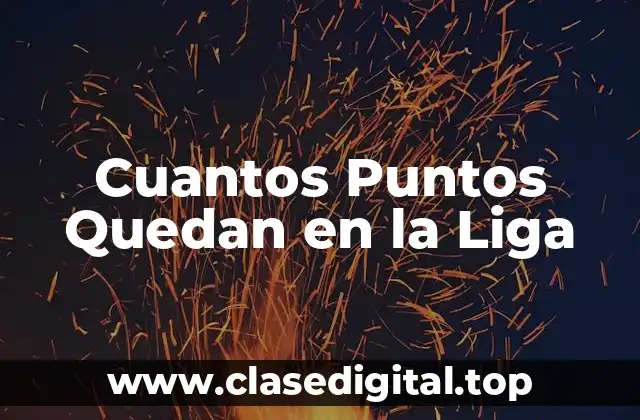 Cómo se Calculan los Puntos en la Liga