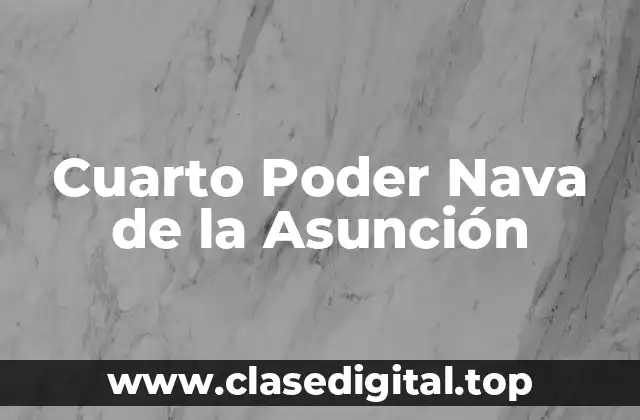 Cuarto Poder Nava de la Asunción