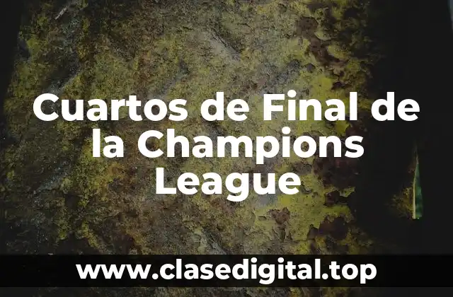 Cuartos de Final de la Champions League