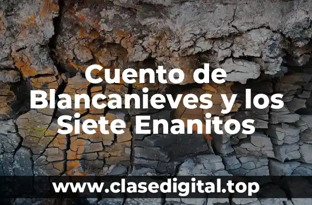 Cuento de Blancanieves y los Siete Enanitos