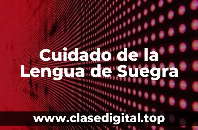 ¿Qué es la Lengua de Suegra?