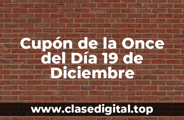 Cupón de la Once del Día 19 de Diciembre