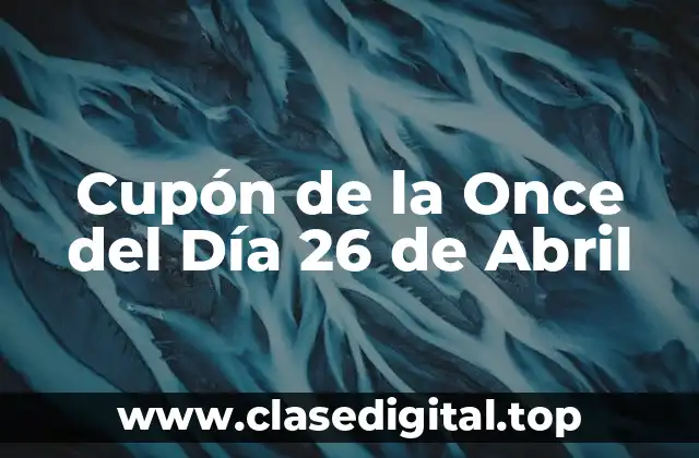 Cupón de la Once del Día 26 de Abril