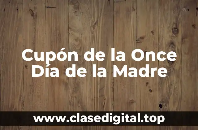 Cupón de la Once Día de la Madre