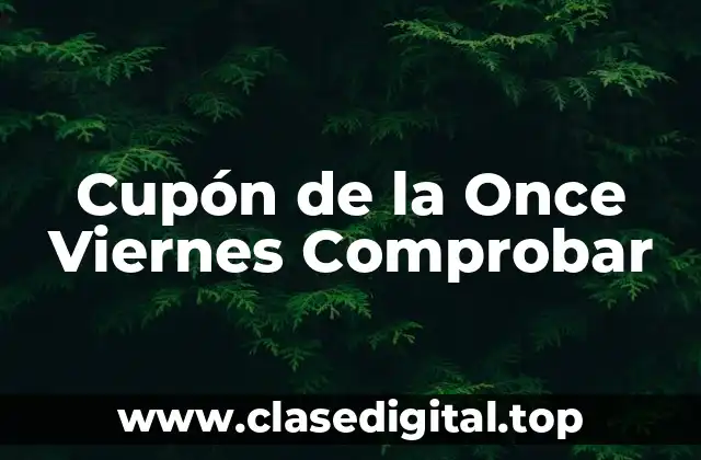 Cupón de la Once Viernes Comprobar