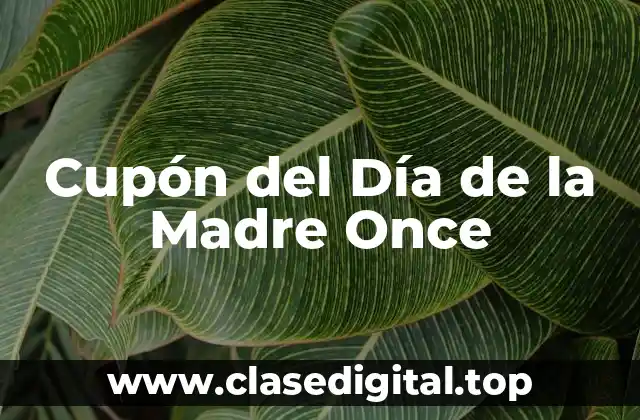 Cupón del Día de la Madre Once