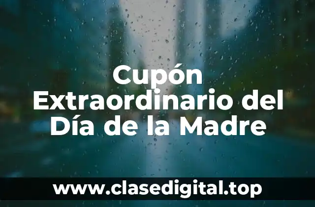 Cupón Extraordinario del Día de la Madre