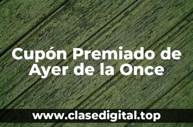 Cupón Premiado de Ayer de la Once