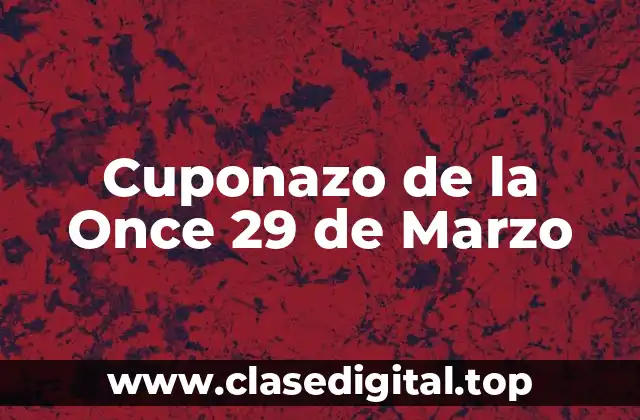 Cuponazo de la Once 29 de Marzo
