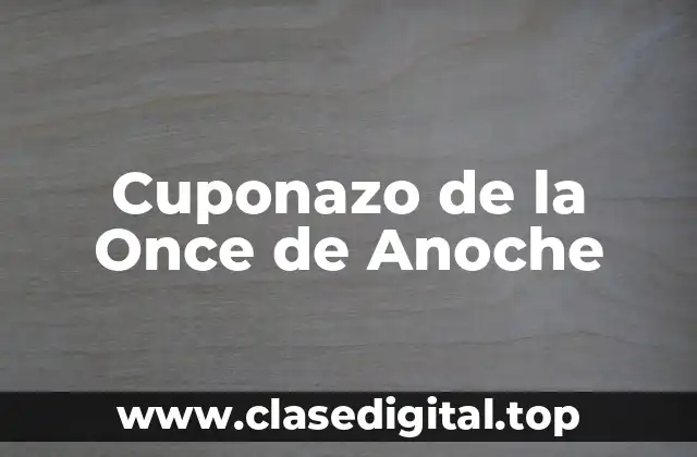 ¿Qué es el Cuponazo de la Once de Anoche?
