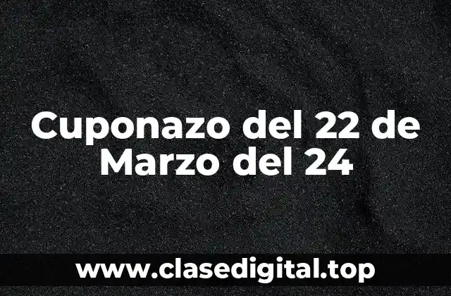 Cuponazo del 22 de Marzo del 24