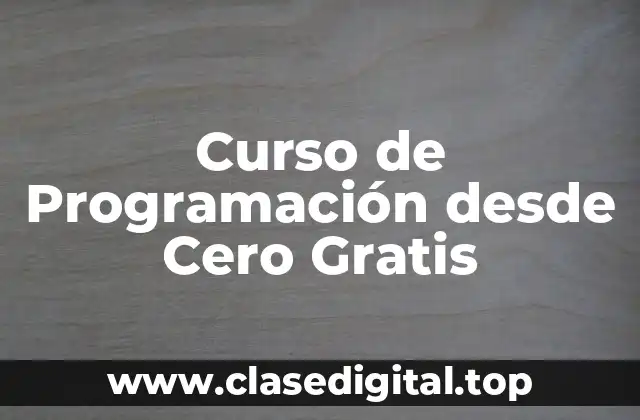 Curso de Programación desde Cero Gratis