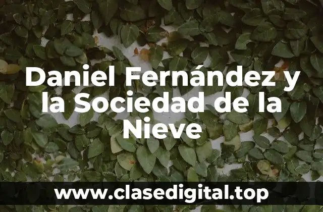 Daniel Fernández y la Sociedad de la Nieve