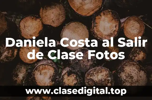 Daniela Costa al Salir de Clase Fotos