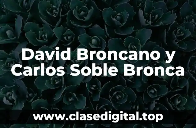 David Broncano y Carlos Soble Bronca