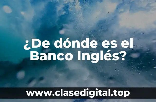 ¿De dónde es el Banco Inglés?