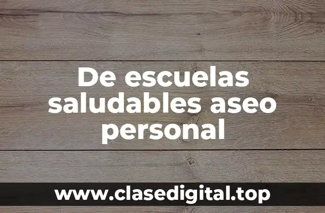De escuelas saludables aseo personal