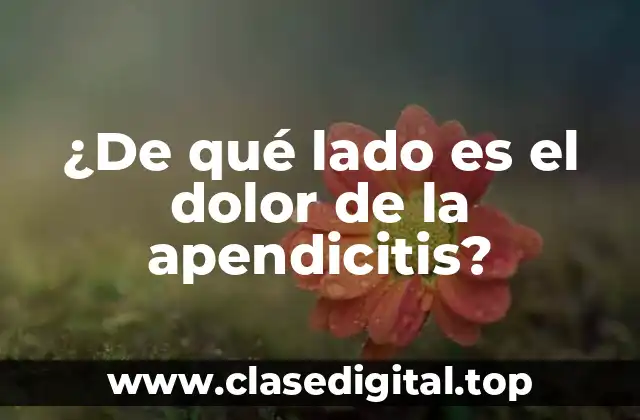 ¿De qué lado es el dolor de la apendicitis?