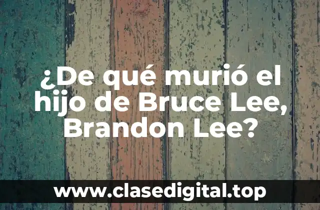¿De qué murió el hijo de Bruce Lee, Brandon Lee?