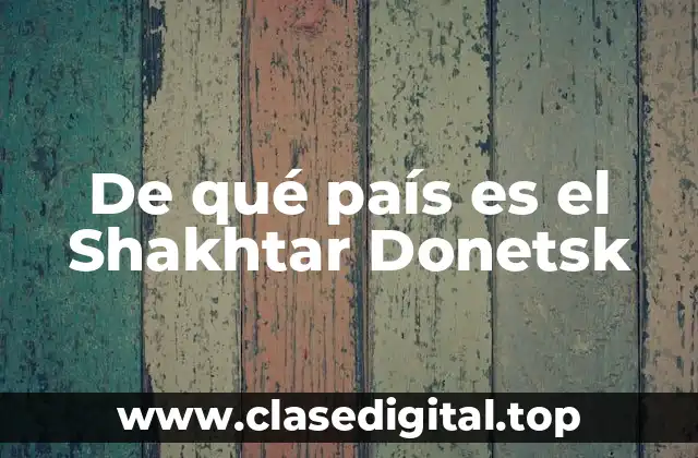 De qué país es el Shakhtar Donetsk