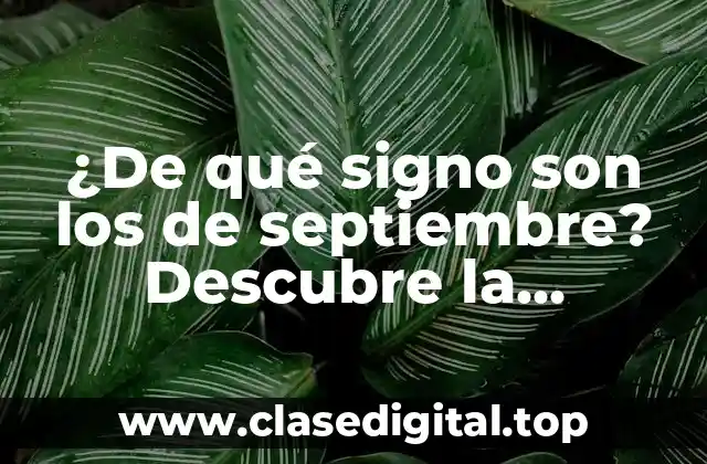 ¿De qué signo son los de septiembre? Descubre la respuesta