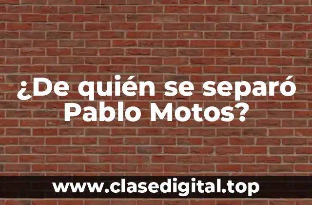 ¿De quién se separó Pablo Motos?