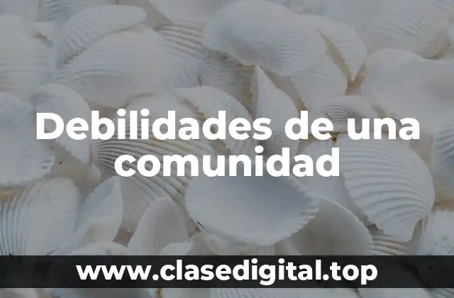 Debilidades de una comunidad