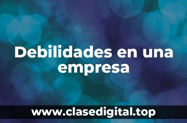 Debilidades en una empresa