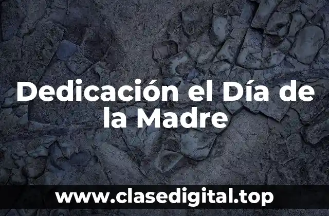 Dedicación el Día de la Madre