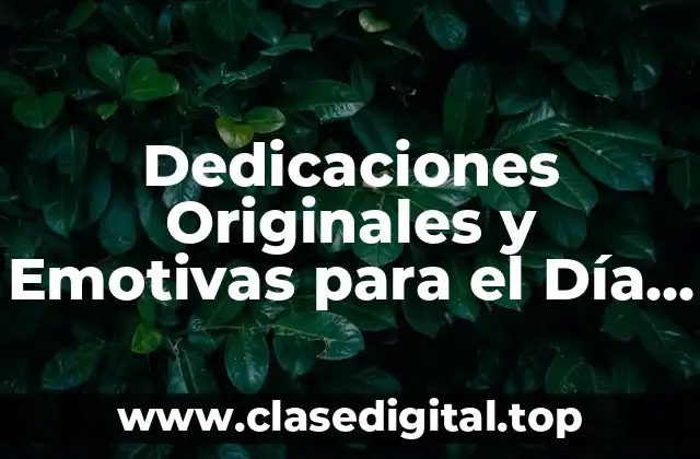 Dedicaciones Originales y Emotivas para el Día de la Madre