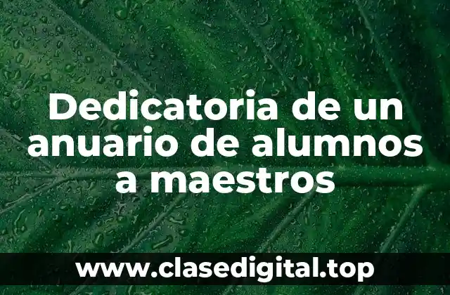 Dedicatoria de un anuario de alumnos a maestros