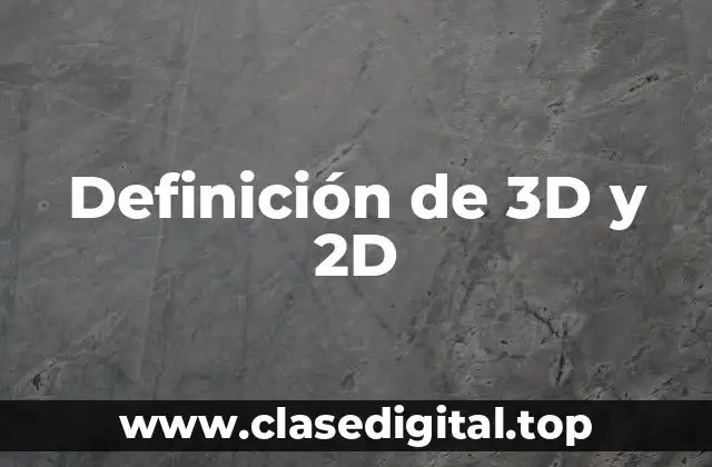Definición de 3D y 2D