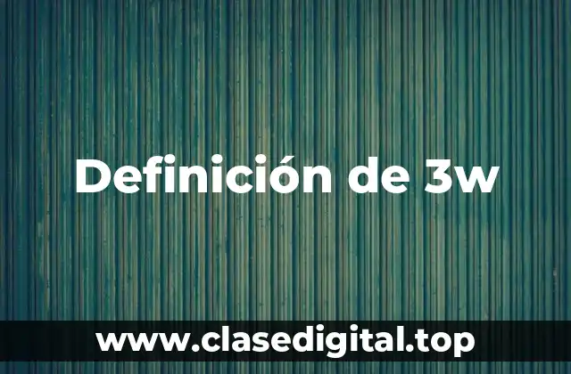 Definición de 3w