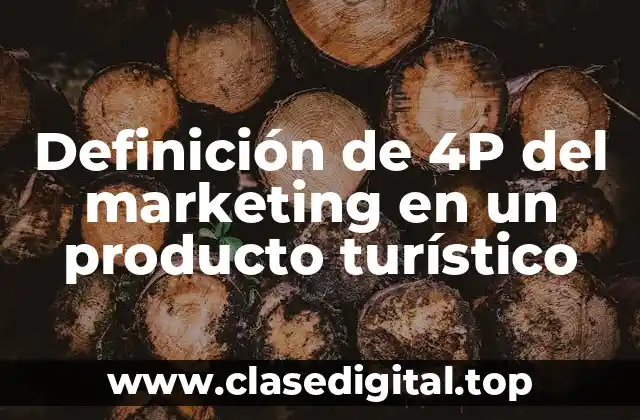 Definición de 4P del marketing en un producto turístico