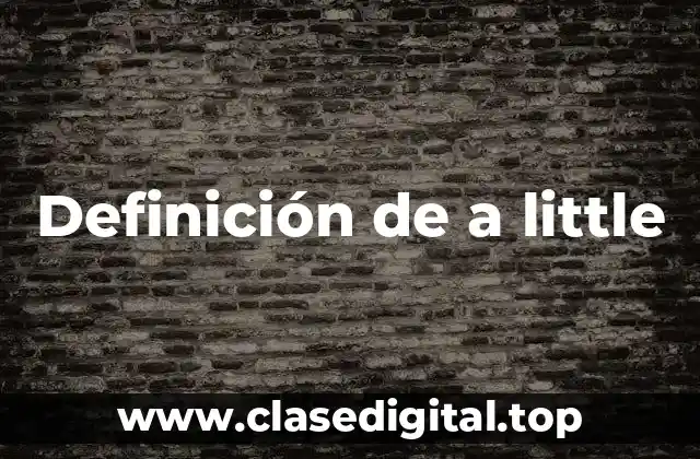 Definición de a little