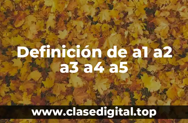 Definición de a1 a2 a3 a4 a5