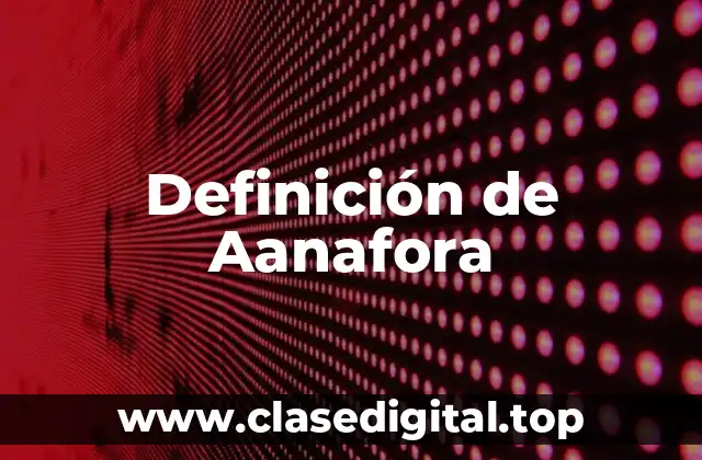 Definición de Aanafora