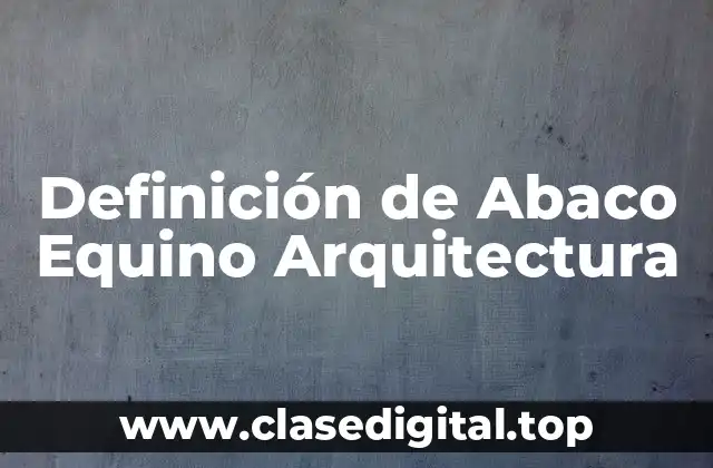 Definición de Abaco Equino Arquitectura