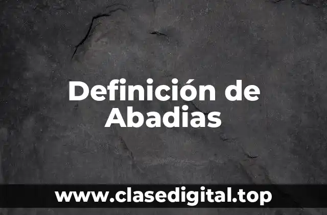 Definición de Abadias