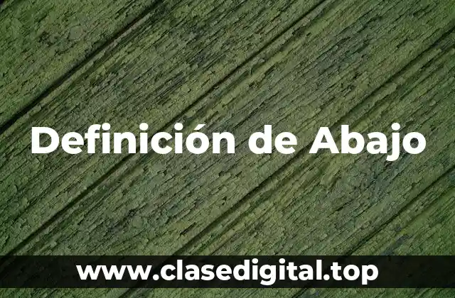 Definición de Abajo