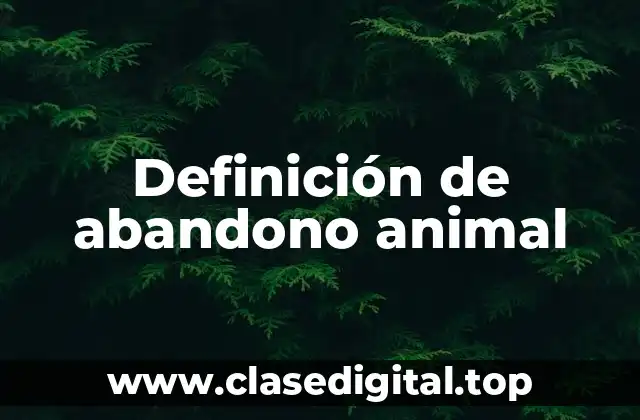 Definición de abandono animal
