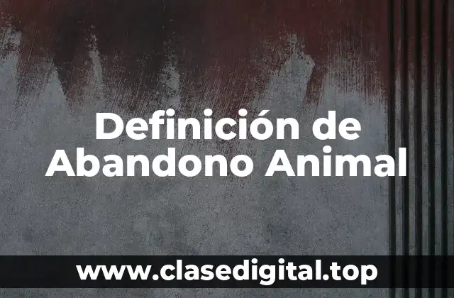 Definición de Abandono Animal