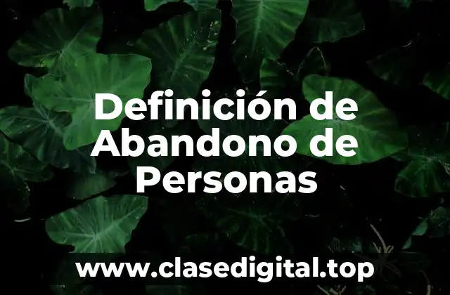 Definición de Abandono de Personas