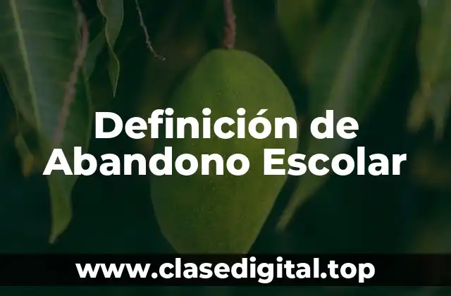 Definición de Abandono Escolar
